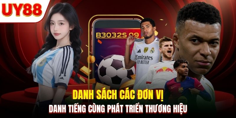 Danh sách các đơn vị danh tiếng cùng phát triển thương hiệu