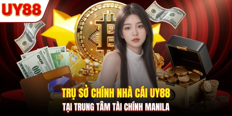Trụ sở chính nhà cái UY88 tại trung tâm tài chính Manila