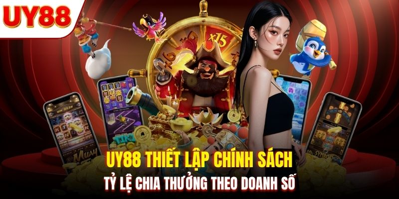 UY88 thiết lập chính sách tỷ lệ chia thưởng theo doanh số